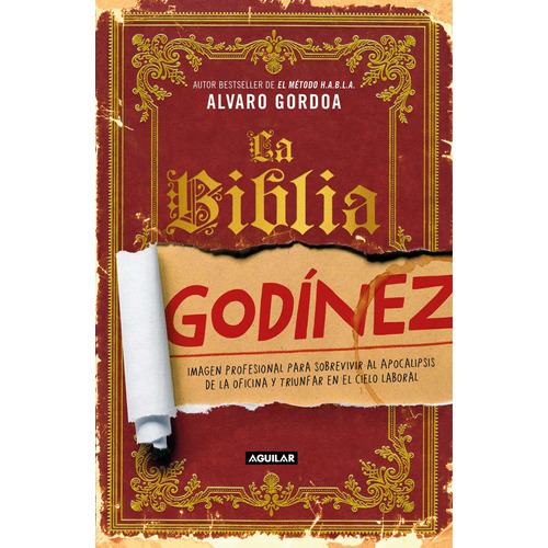 La Biblia Godínez, de Gordoa, Alvaro. Autoayuda Editorial Aguilar, tapa blanda en español, 2019