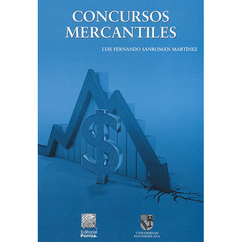 Concursos mercantiles: No, de Sanromán Martínez, Luis Fernando., vol. 1. Editorial Porrua, tapa pasta blanda, edición 3 en español, 2021