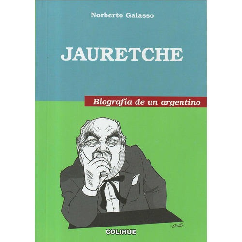 Jaureteche, Biografia De Un Argentino - Norberto Galasso