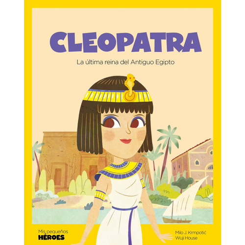 Cleópatra: La Ultima Reina Del Antiguo Egipto, De Milo Krmpotic. Editorial Shackleton Kids, Tapa Blanda, Edición 1 En Español