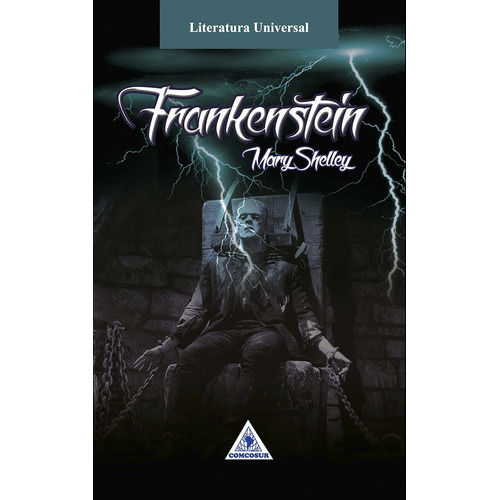 Frankenstein, de Mary Shelley. Serie 9585881129, vol. 1. Editorial CONO SUR, tapa blanda, edición 2015 en español, 2015