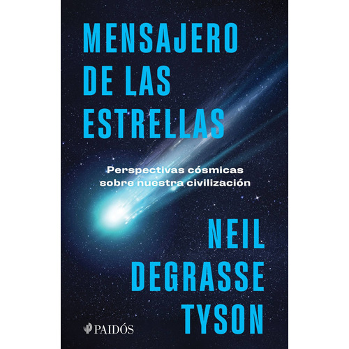Mensajero de las estrellas, de Tyson, Neil deGrasse. Serie Fuera de colección Editorial Paidos México, tapa blanda en español, 2022