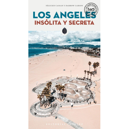 Los Angeles Insólita Y Secreta - Cassan, Carson