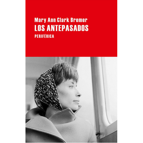 Los Antepasados, De Clark Bremer, Mary Ann. Editorial Periférica, Tapa Blanda En Español