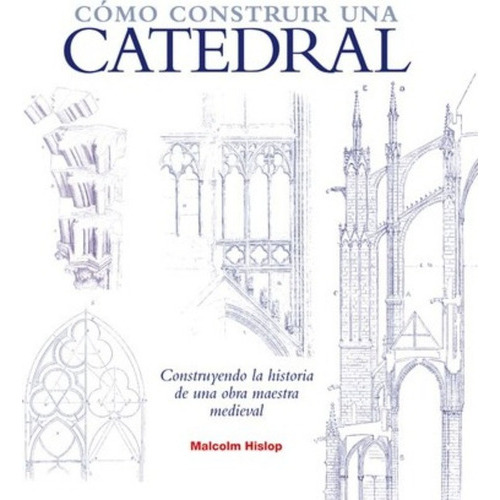 Como Construir Una Catedral, De Hislop Malcom. Editorial Akal En Español