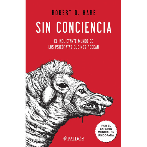 Sin conciencia: Español, de Hare, Robert D.. Serie Fuera de colección, vol. 1.0. Editorial Paidos México, tapa blanda, edición 1.0 en español, 2016