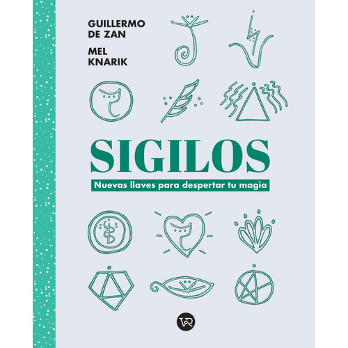Sigilos - Nuevas Llaves Para Despertar Tu Magia - Mel Knarik, de Knarik, Mel. Editorial V&R, tapa blanda en español, 2023