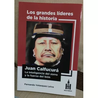 Juan Calfucurá - Los Grandes Líderes De La Historia - Tomo 1