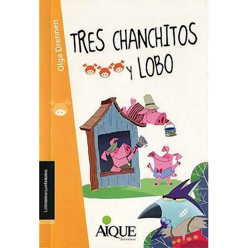 Tres Chanchitos Y Lobo, De Drennen, Olga. Editorial Aique En Español