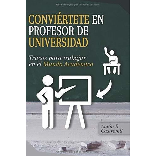 Conviertete En Profesor De Universidad Trucos Para., de R. Castromil, Ant. Editorial Independently Published en español