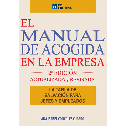 El Manual De Acogida En La Empresa, De Ana Isabel Corcoles Cubero. Editorial Fundación Confemetal, Tapa Blanda En Español, 2019