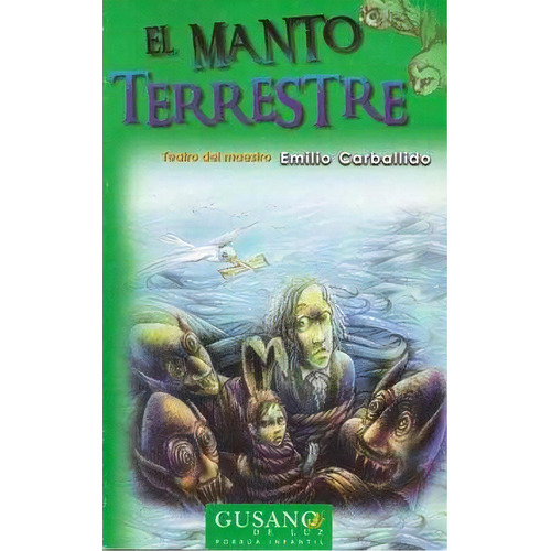 El Manto Terrestre, De Carballido, Emilio. Editorial Porrúa México, Edición 1, 2006 En Español