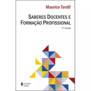 Saberes Docentes E Formação Profissional, De Tardif, Maurice. Editora Vozes Ltda., Capa Mole Em Português, 2014