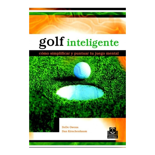 Libro Golf Inteligente. Cómo Simplificar Y Puntuar Tu Juego 