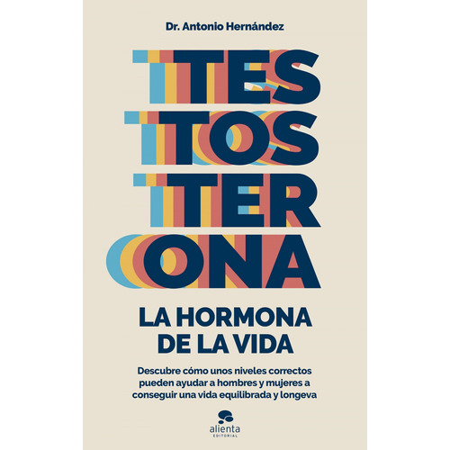 Testosterona: La Hormona De La Vida