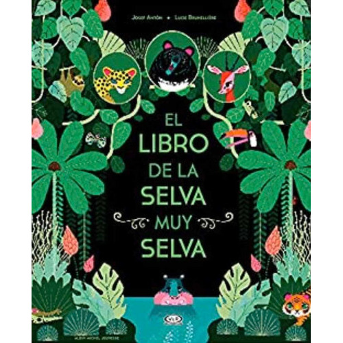 El Libro De La Selva Muy Selva, De Josef Antòn, Lucie Brunellière. Editorial V&r, Tapa Dura En Español, 2016