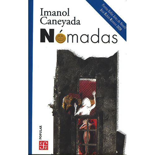Nomadas: Premio Bellas Artes De Novela José Ruben Romero 2020, De Caneyada, Imanol. Serie N/a, Vol. Volumen Unico. Editorial Fondo De Cultura Económica, Tapa Blanda, Edición 1 En Español