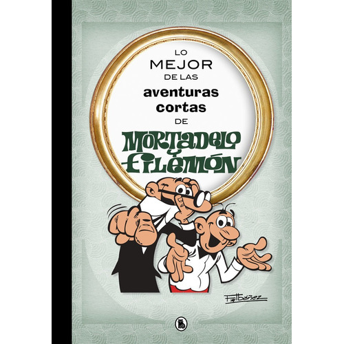 Libro Lo Mejor De Las Aventuras Cortas De Mortadelo Y Fil...
