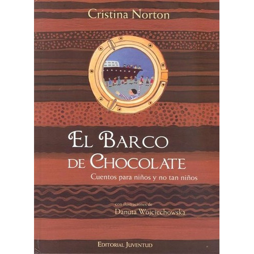 El Barco De Chocolate, De Norton, Cristina. Editorial Juventud Editorial, Tapa Dura En Español, 2012