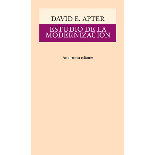 Estudio De La Modernizacion, De David Apter. Editorial Amorrortu, Tapa Blanda, Edición 1 En Español