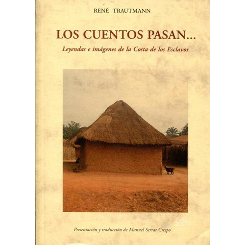 Los Cuentos Pasan... . Leyendas E Imagenes De La Costa De Los Esclavos, De Trautmann Rene. Editorial Olañeta, Tapa Blanda En Español, 2007