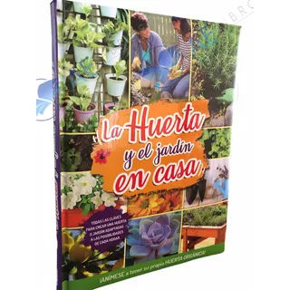 Libro: Jardin Y Huerta En Casa - Huerta Orgánica, Cultivos