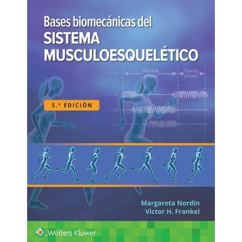 Bases Biomécanicas Del Sistema Musculoesquelético 5ta Edicion, De Margareta Nordin. Editorial Wolters Kluwer, Tapa Blanda En Español, 2022