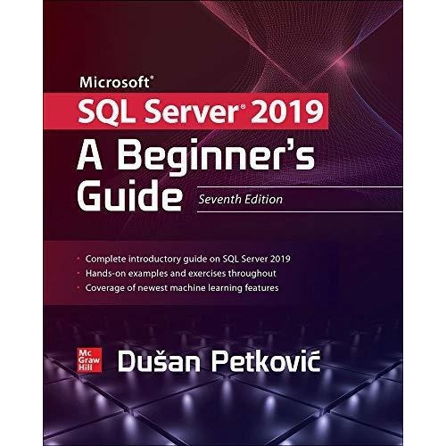 Microsoft Sql Server 2019 A Beginners Guide, Seventh, de Petkovic, Dusan. Editorial MCGRAW HILL en inglés