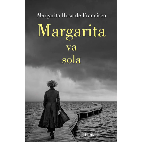 MARGARITA VA SOLA, de Margarita Rosa De Francisco. Editorial Lumen, tapa blanda en español