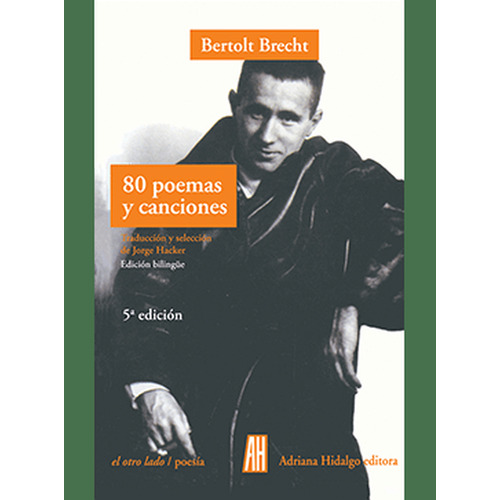 80 Poemas Y Canciones, De Bertolt Brecht. Editorial Adriana Hidalgo Editora, Tapa Blanda, Edición 1 En Español, 2011