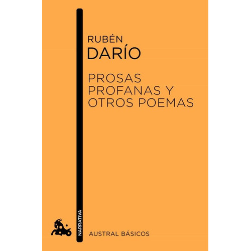 Prosas Profanas y Otros Poemas, de Rubén Darío. Editorial Austral, tapa blanda, edición 1 en español, 2017