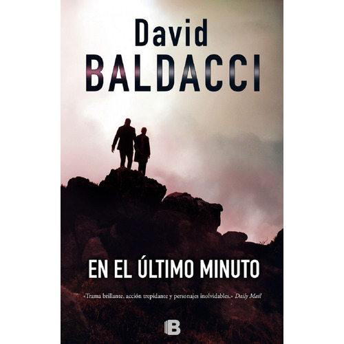 En El Último Minuto ( Saga King Y Maxwell 6 ), De Baldacci, David. Serie Saga King Y Maxwell Editorial Ediciones B, Tapa Blanda En Español, 2016