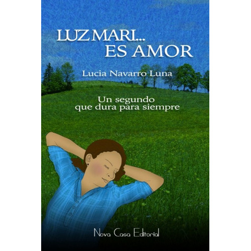 Luz Mari... Es Amor, De Navarro Luna, Lucía. Nova Casa Editorial, Tapa Blanda En Español
