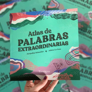 Atlas De Palabras Extraordinarias. Un Viaje Sin Traducción.