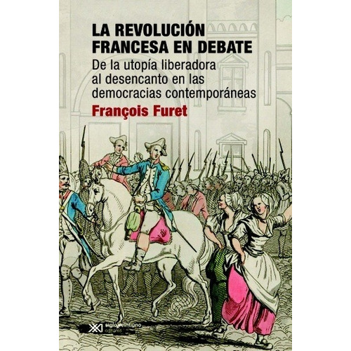 Revolucion Francesa En Debate - Francois Furet