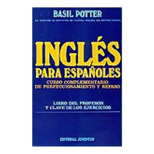 Ingles Para Españoles ( Curso Complementario ), De Potter Basil. Juventud Editorial En Español