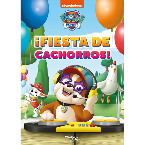 PAW Patrol. ¡Fiesta de cachorros!, de Nickelodeon. Serie Nickelodeon Editorial Planeta Infantil México en español, 2023