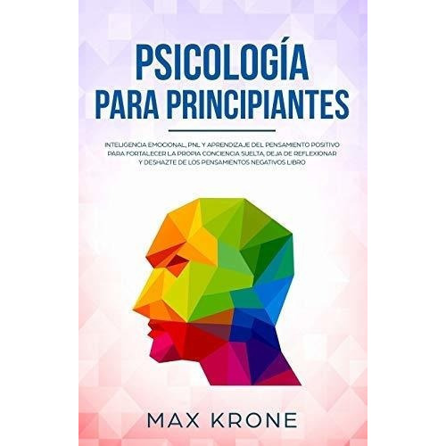 Psicologia Para Principiantes Inteligencia..., De Krone, Max. Editorial Independently Published En Español