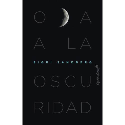 Oda A La Oscuridad, De Sandberg, Sigri. Editorial Capitán Swing, Tapa Blanda En Español, 2022