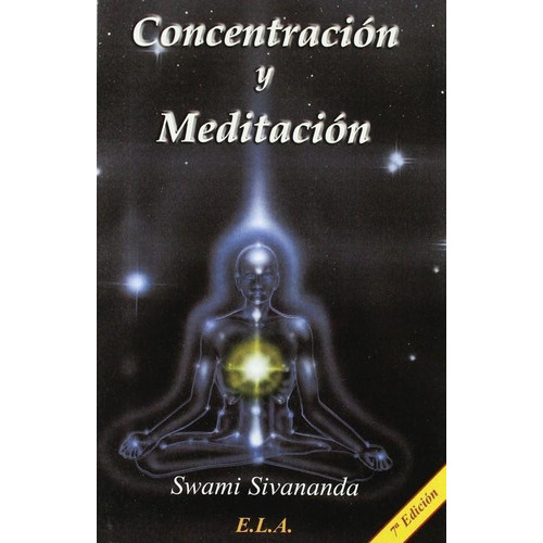 Concentracion Y Meditacion, De Sivananda, Swami. Editorial Lib.argentina En Español