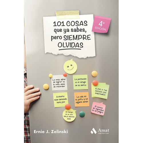 101 Cosas Que Ya Sabes Pero Siempre Olvidas - E. Zelinski, de Zelinski, Ernie J.. Editorial Amat, tapa tapa blanda en español