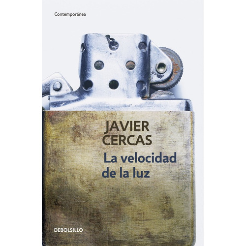 La velocidad de la luz, de Cercas, Javier. Serie Contemporánea Editorial Debolsillo, tapa blanda en español, 2015