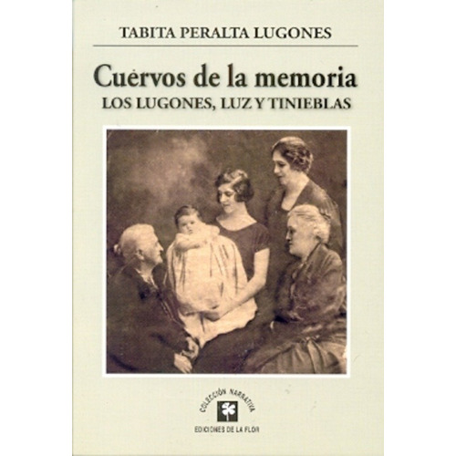 Cuervos De La Memoria Los Lugones Luz Y Tinieblas - Tabita P