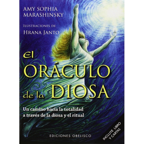 El oráculo de la diosa (Libro + Cartas): Un camino hacia la totalidad a través de la Diosa, de Marashinsky, Amy Sophia. Editorial Ediciones Obelisco, tapa blanda en español, 2008