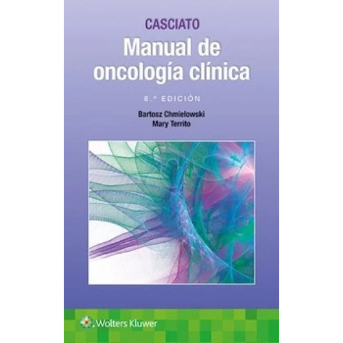 Casciato. Manual De Oncología Clínica   Original Y Nuevo  