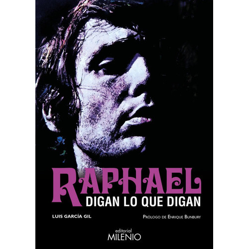 Raphael. Digan Lo Que Digan, De Garcia Gil, Luis. Editorial Milenio Publicaciones S.l., Tapa Blanda En Español