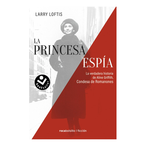 Princesa Espía, La, De Larry Loftis. Editorial Roca Bolsillo, Tapa Blanda, Edición 1 En Español, 2023