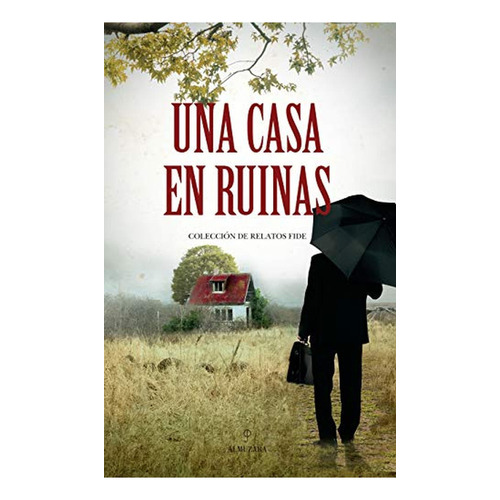 Una casa en ruinas, de Varios autores. Editorial Almuzara, tapa blanda en español