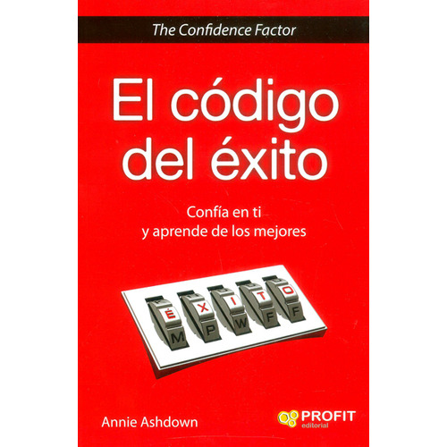 El Código Del Éxito, De Annie Ashdown. Editorial Profit, Tapa Blanda, Edición 1 En Español, 2015