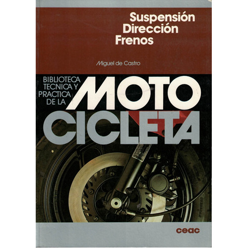 Suspension.direccion.frenos Motocicletas, De Castro, Miguel De. Editorial Ceac En Español